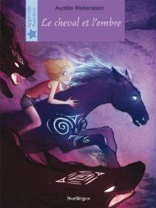 Le cheval et l’ombre, Aurélie Wellenstein