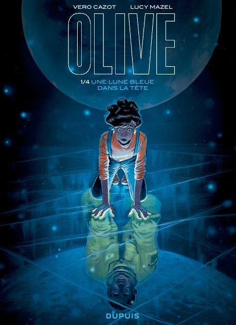 Olive, tome 1 : Une lune bleue dans la tête - Lucy Mazel & Véronique Cazot