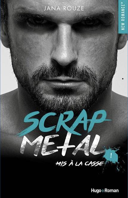Scrap Metal, tome 1 : Mis à la casse, Jana Rouze