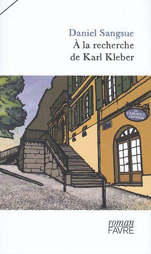 A la recherche de Karl Kleber, de Daniel Sangsue