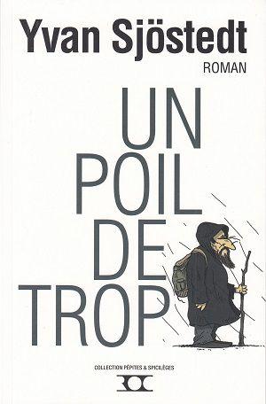 Un poil de trop. d'Yvan Sjöstedt
