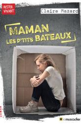 Couverture du livre Maman les p'tits bateaux de Claire Mazard - ISBN 9791096935499