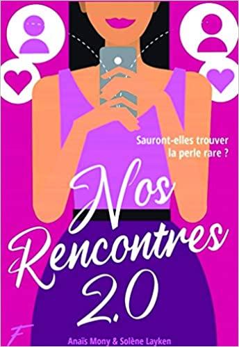 Mon avis sur Nos rencontres 2.0 d'Anaïs Mony et Solène Layken