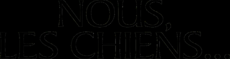 NOUS, LES CHIENS... film d'animation pour toute la famille au Cinéma le 22 Juin dès la réouverture des salles