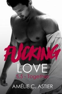 Fucking Love #5,5 : Together par Amélie C. Astier