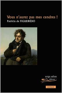 Vous n'aurez pas mes cendres ! de Patricia de Figueirédo