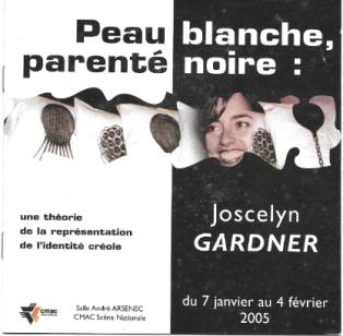 CMAC Scène Nationale 2005 Exposition White Skin Black Kin de Joscelyn Gardner , CMAC Scène Nationale 2005