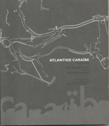Parcours Martinique à la Fondation Clément organisé par l'aica Caraïbe du Sud et partenaires.2008 JPG Exposition Atlantide Caraïbe PARCOURS MARTINIQUE : CATALOGUE DE L 'EXPOSITION ATLANTIDE CARAÏBE