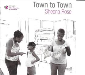 EXPOSITION TOWN TO TOWN Exposition Twon to Town de Sheena Rose, CMAC Scène Nationale 2010