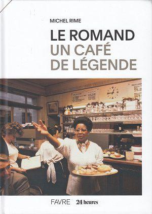 Le Romand - Un café de légende, de Michel Rime
