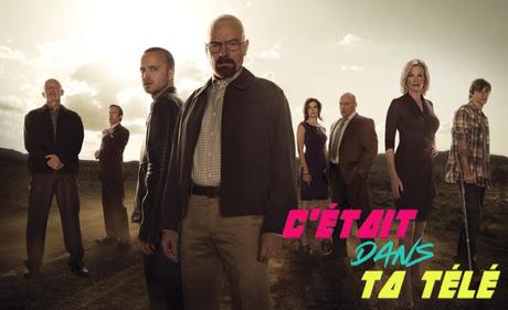 [C’ÉTAIT DANS TA TV] : #18. Breaking Bad