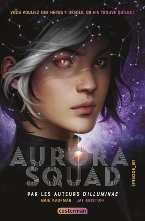 Aurora Squad (tome 1), de Amie Kaufman et Jay Kristoff