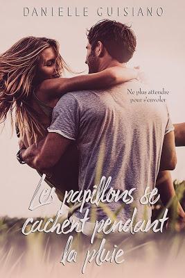 Cover reveal : Découvrez la couverture et le résumé du roman de Danielle Guisiano , Les papillons se cachent pendant la pluie