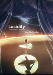 Lucidity, trois sacrifices d’artistes d’Inès Abdesselam