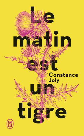 Constance Joly – Le matin est un tigre ***
