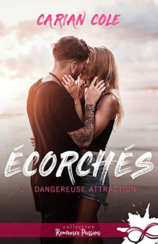 Dangereuse attraction: Écorchés, T2 par [Carian Cole, Diane Roy]