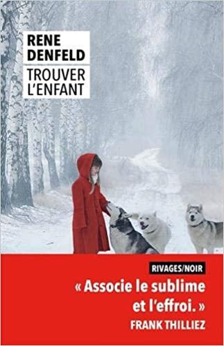 Trouver l’enfant de Rene Denfeld