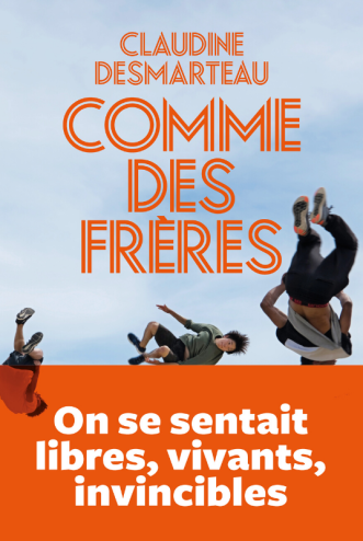 Claudine Desmarteau – Comme des frères *** Claudine Desmarteau – Comme des frères ***