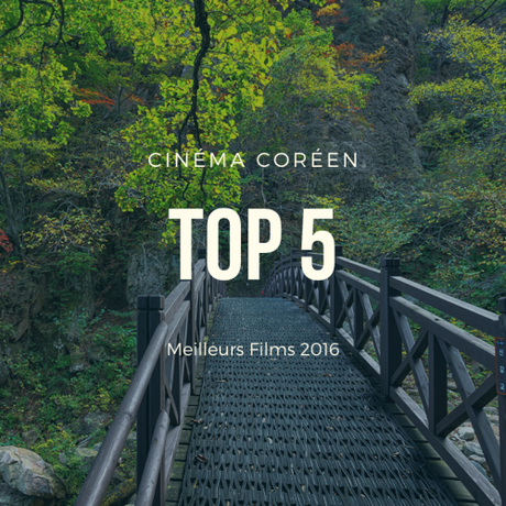 TOP 5 des MEILLEURS FILMS CORÉENS de 2016