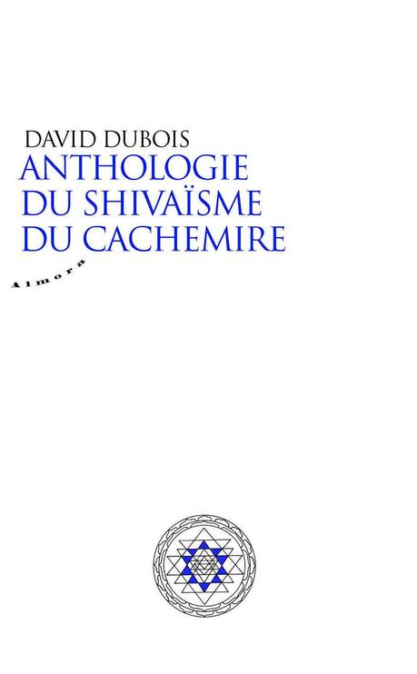 Les Quatre yogas et l'Anthologie du shivaïsme du Cachemire
