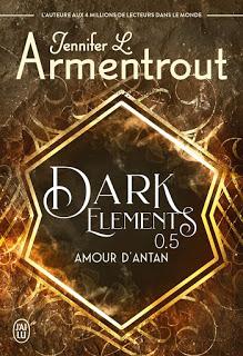 Dark element #1 Amour d'antan de Jennifer L Arlentrout