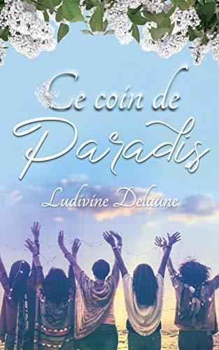 Release Blitz : C'est le jour J pour Ce coin de Paradis de Ludivine Delaune Release Blitz : C'est le jour J pour Ce coin de Paradis de Ludivine Delaune