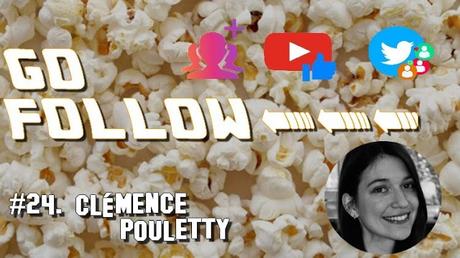 [GO FOLLOW] : Épisode #24. Clémence Pouletty