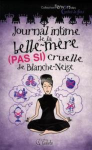 Journal intime de la belle-mère (pas si) cruelle de Blanche-Neige, Catherine Girard-Audet
