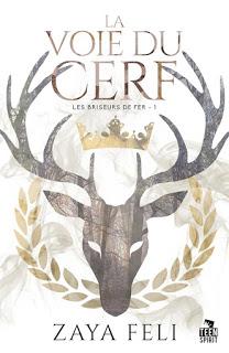 Les briseurs de fer #1 La voie du cerf de Zaya Feli