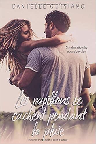 Mon avis sur Les papillons se cachent pendant la pluie de Danielle Guisiano