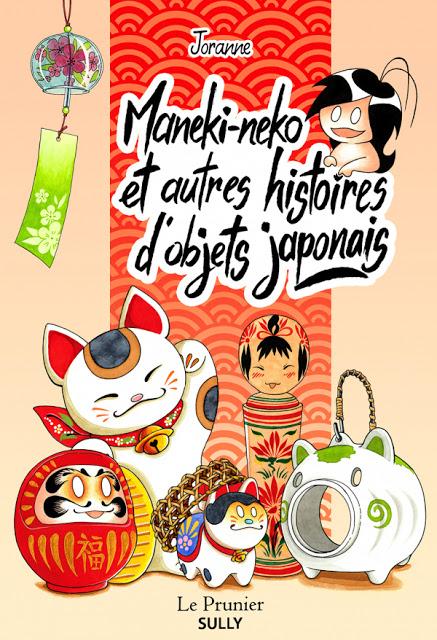 « Maneki-neko et autres histoires d’objets japonais » de Joranne, pour découvrir une culture par l’insolite et l’humour