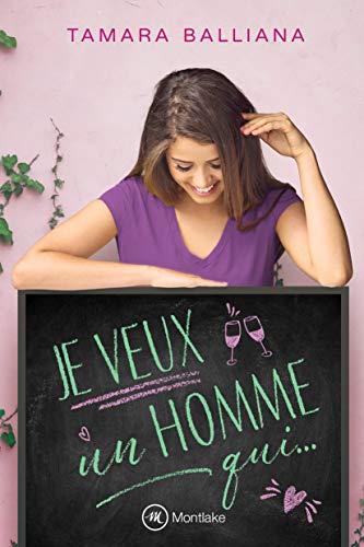Mon avis sur Je veux un homme qui ... de Tamara Balliana