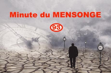 Minute du MENSONGE 93 Minute du MENSONGE 93