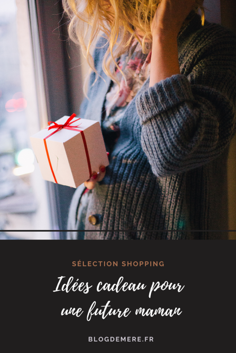 Idées cadeau pour une future maman : ma sélection ! Idées cadeau pour une future maman : ma sélection !