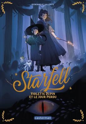 Starfell - Tome 1 Violette Dupin et le jour perdu de Dominique Valente Starfell - Tome 1 Violette Dupin et le jour perdu de Dominique Valente