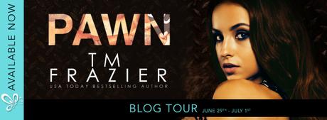 Blog Tour – The Pawn Duet #2 – Pawn – T.M. Frazier