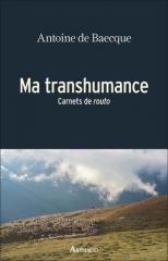 Ma Transhumance carnet de route - Antoine de Baecque