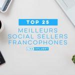 Top 25 des meilleurs spécialistes social selling francophones