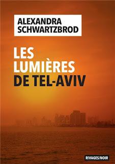 Les lumières de Tel-Aviv - Alexandra Schwartzbrod