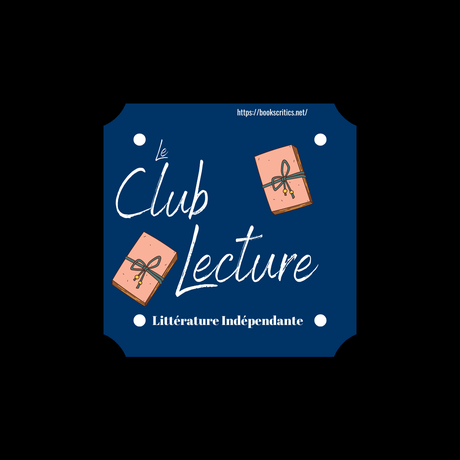 {Bookscritics Blabla} Le Club Lecture spéciale Littérature Indépendante #1 – @Bookscritics