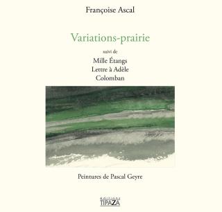 Françoise Ascal, L’Obstination du perce-neige et Variations-prairie par Angèle Paoli