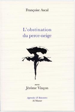 Françoise Ascal, L’Obstination du perce-neige et Variations-prairie par Angèle Paoli Françoise Ascal, L’Obstination du perce-neige et Variations-prairie par Angèle Paoli