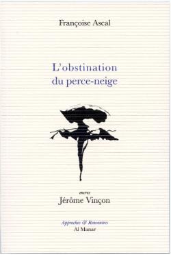 Françoise Ascal, L’Obstination du perce-neige et Variations-prairie par Angèle Paoli