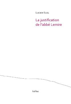 Lucien Suel,  La Justification de l’abbé Lemire     par Angèle Paoli