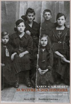 Karen Alkalay-Gut, Survivre à son histoire     par Angèle Paoli