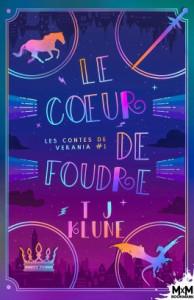 Les contes de Verania tome 1 : le cœur de foudre, T.J. Klune