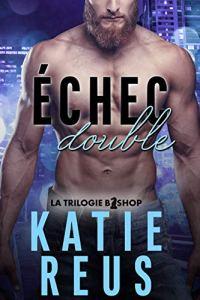 La trilogie Bischop – Échec double (tome 2)