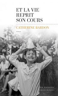 Et la vie reprit son cours de Catherine Bardon