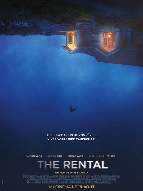 THE RENTAL Réalisé par Dave Franco avec Dan Stevens, Alison Brie, Sheila Vand, Jeremy White au Cinéma le 19 Aout 2020