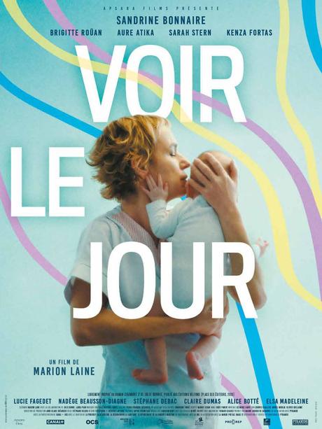 VOIR LE JOUR avec Sandrine Bonnaire, Brigitte Roüan, Aure Atika...au Cinéma Aujourd'hui !